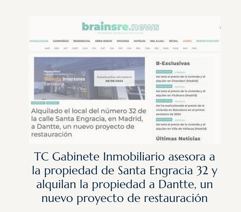 TC Gabinete Inmobiliario asesora a la propiedad de Santa Engracia 32 y alquilan la propiedad a Dantte, un nuevo proyecto de restauración